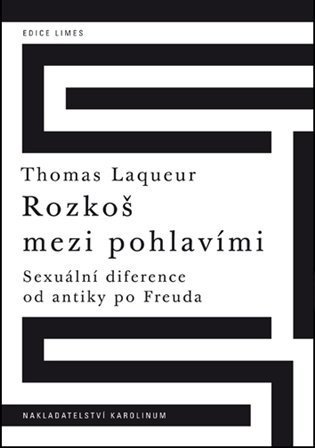 Laqueur Thomas: Rozkoš mezi pohlavími Sexuální diference od antiky po Freuda