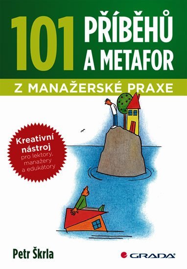 Škrla Petr: 101 příběhů a metafor z manažerské praxe - Kreativní nástroj pro lektory, m