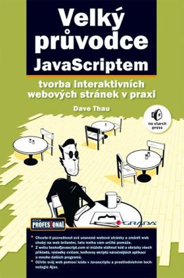 Thau Dave: Velký průvodce JavaScriptem - Tvorba interaktivních webových stránek v prax