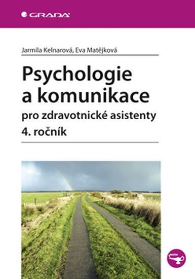 Kelnarová Jarmila: Psychologie a komunikace pro zdravotnické asistenty – 4. ročník