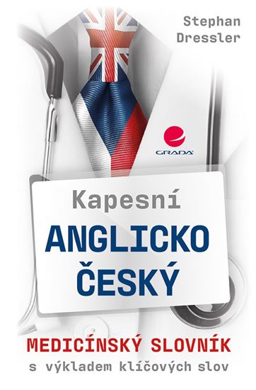 Dressler Stephan: Kapesní anglicko-český medicínský slovník s výkladem klíčových slov
