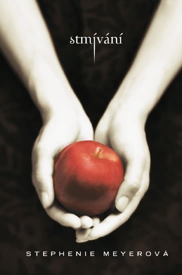 Meyerová Stephenie: Stmívání (Twilight Sága 1)