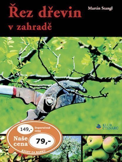 Stangl Martin: Řez dřevin v zahradě