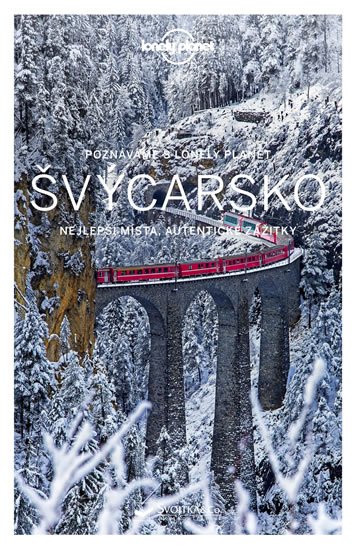 neuveden: Poznáváme Švýcarsko - Lonely Planet neuveden: Poznáváme Švýcarsko - Lonely Planet