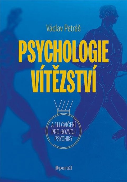 Petráš Václav: Psychologie vítězství a 111 cvičení pro rozvoj psychiky Petráš Václav: Psychologie vítězství a 111 cvičení pro rozvoj psychiky