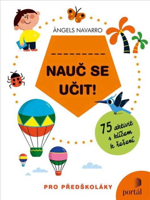 Navarrová Angels: Nauč se učit! - 75 aktivit s klíčem k řešení pro předškoláky