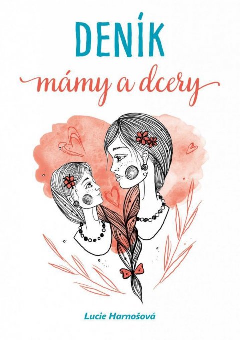 Harnošová Lucie: Deník mámy a dcery Harnošová Lucie: Deník mámy a dcery