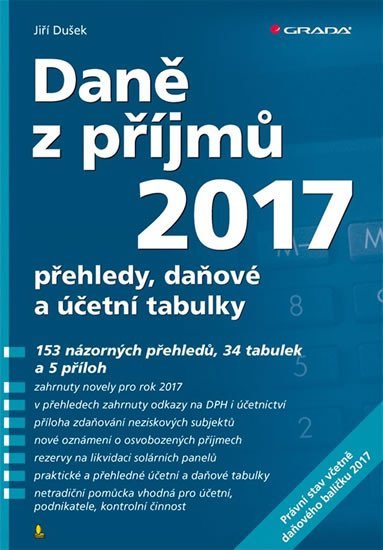 Dušek Jiří: Daně z příjmů 2017 - přehledy, daňové a účetní tabulky