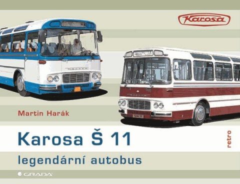 Harák Martin: Karosa Š 11 - legendární autobus Harák Martin: Karosa Š 11 - legendární autobus