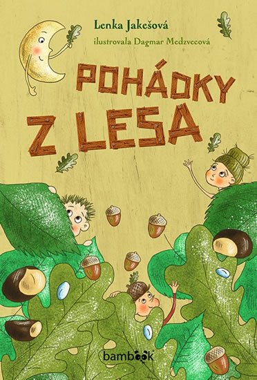 Jakešová Lenka: Pohádky z lesa