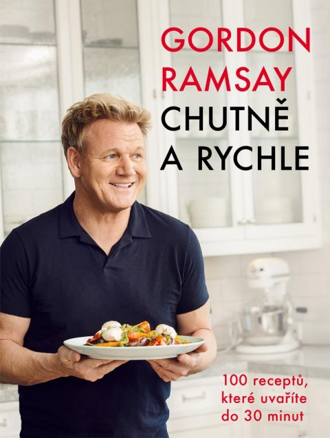 Ramsay Gordon: Gordon Ramsay - Chutně a rychle