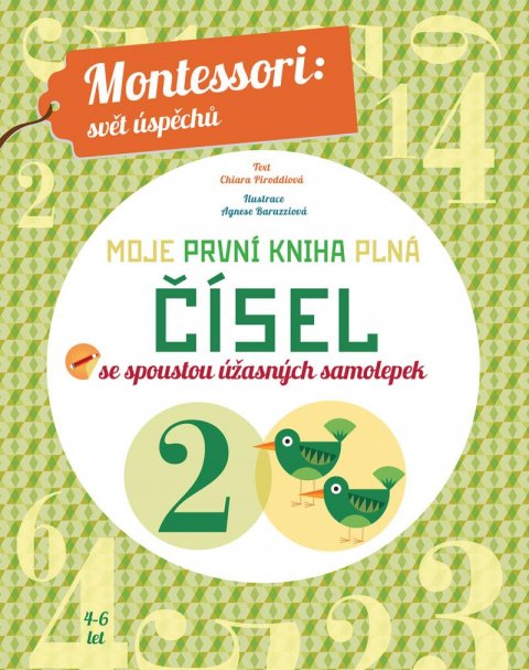 Piroddiová Chiara: Moje první kniha plná čísel se spoustou úžasných samolepek (Montessori: Svě Piroddiová Chiara: Moje první kniha plná čísel se spoustou úžasných samolepek (Montessori: Svě