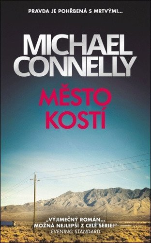 Connelly Michael: Město kostí Connelly Michael: Město kostí