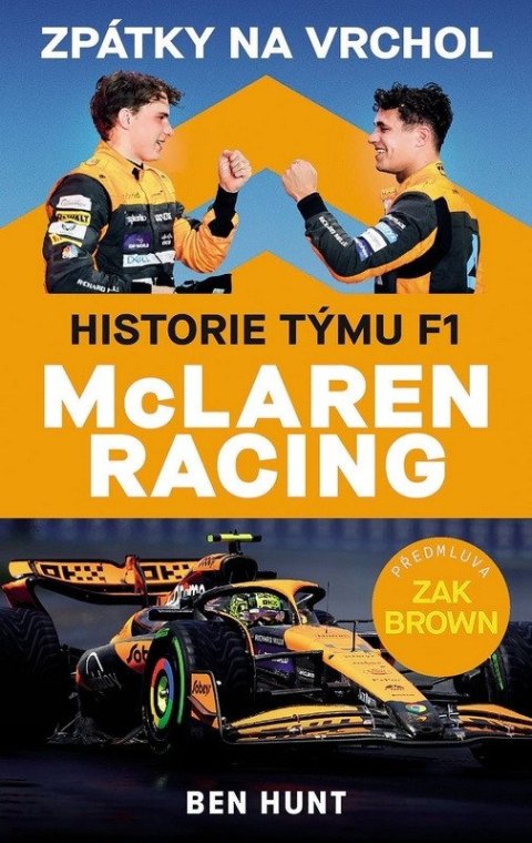 Hunt Ben: Zpátky na vrchol - Historie týmu F1 McLaren Racing