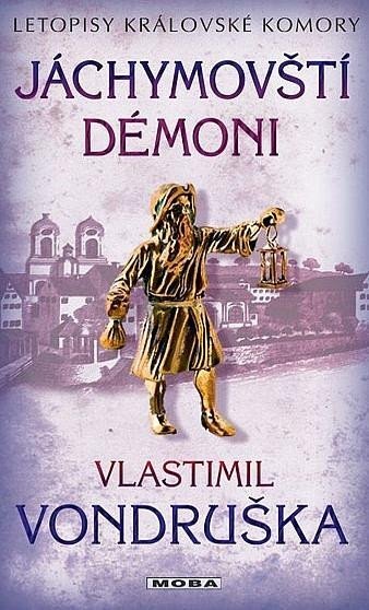 Vondruška Vlastimil: Jáchymovští démoni - Letopisy královské komory Vondruška Vlastimil: Jáchymovští démoni - Letopisy královské komory