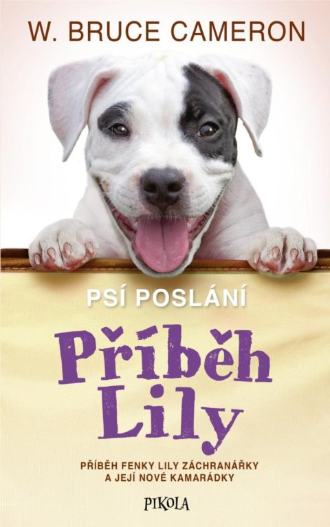 Cameron W. Bruce: Psí poslání: Příběh Lily Cameron W. Bruce: Psí poslání: Příběh Lily