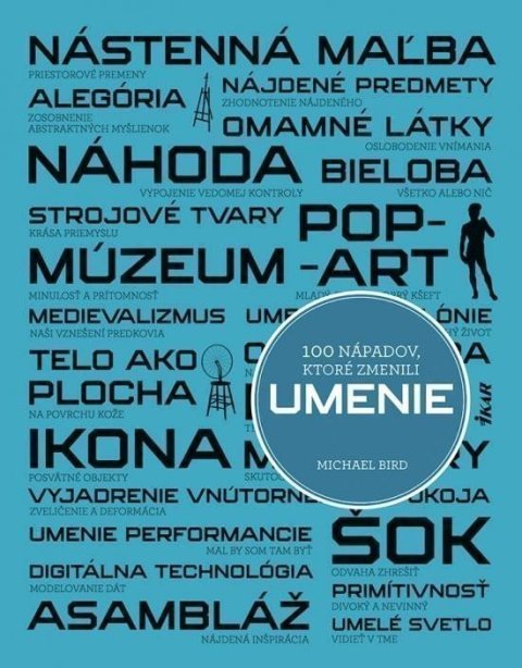 Bird Michael: 100 nápadov, ktoré zmenili umenie (slovensky)