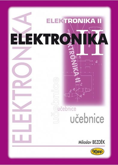 Bezděk Miloslav: Elektronika II. - učebnice Bezděk Miloslav: Elektronika II. - učebnice