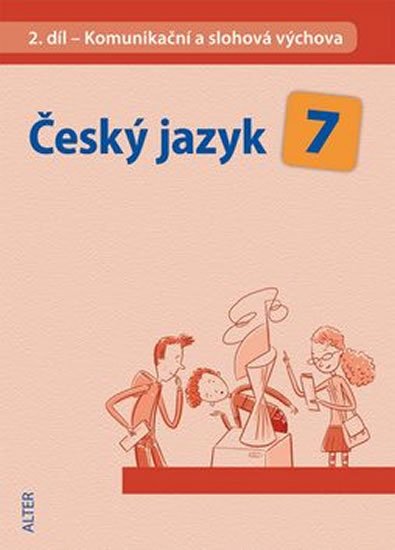 Horáčková Miroslava: Český jazyk 7/II. díl - Komunikační a slohová výchova