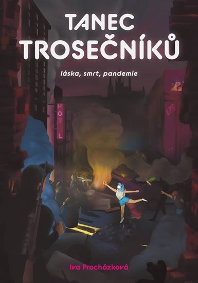 Procházková Iva: Tanec trosečníků - Láska, smrt, pandemie