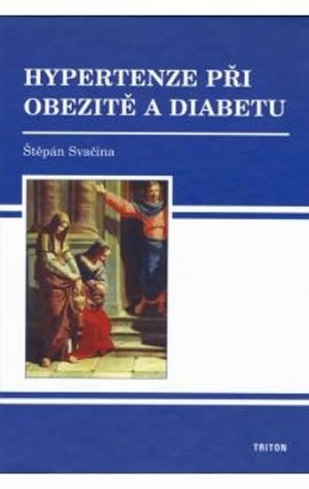 Svačina Štěpán: Hypertenze při obezitě a diabetu Svačina Štěpán: Hypertenze při obezitě a diabetu
