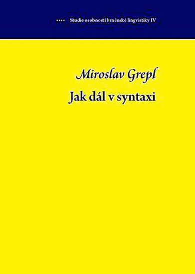 Grepl Miroslav: Jak dál v syntaxi