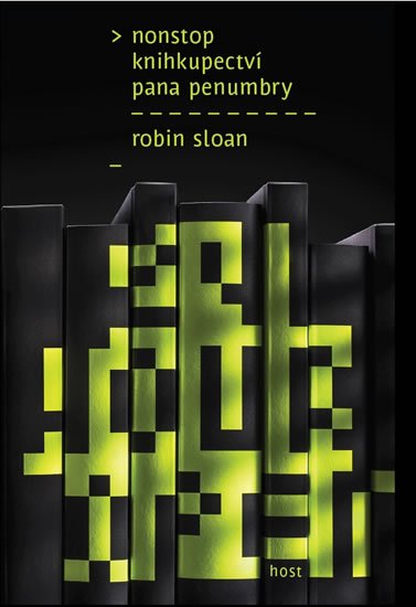 Sloan Robin: Nonstop knihkupectví pana Penumbry Sloan Robin: Nonstop knihkupectví pana Penumbry