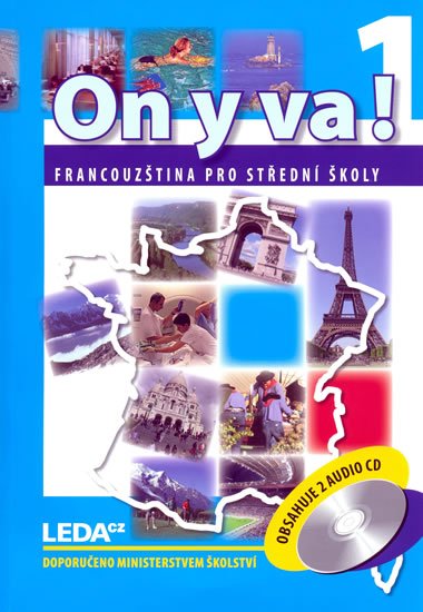 Taišlová Jitka: ON Y VA! 1 - Francouzština pro střední školy - učebnice + 2CD - 2. vydání Taišlová Jitka: ON Y VA! 1 - Francouzština pro střední školy - učebnice + 2CD - 2. vydání