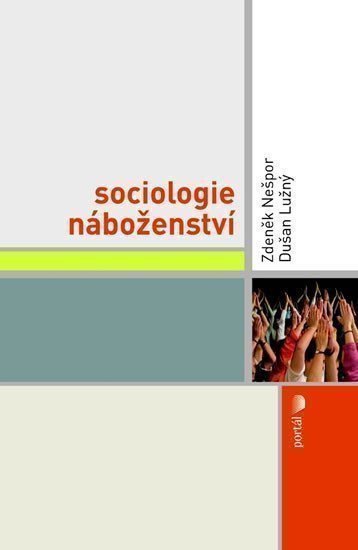 Nešpor Zdeněk R.: Sociologie náboženství