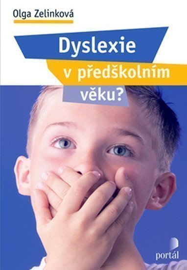 Zelinková Olga: Dyslexie v předškolním věku?