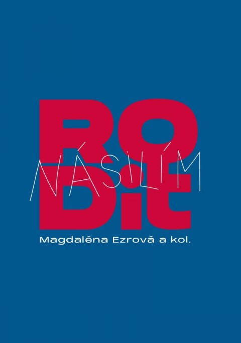 Ezrová Magdaléna: Rodit násilím Ezrová Magdaléna: Rodit násilím
