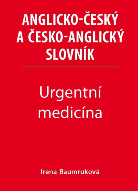 Baumruková Irena: Urgentní medicína - Anglicko-český a česko-anglický slovník