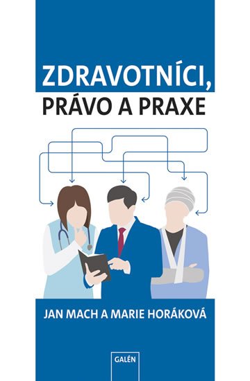 Mach Jan: Zdravotníci, právo a praxe Mach Jan: Zdravotníci, právo a praxe