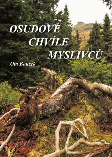 Bouzek Ota: Osudové chvíle myslivců