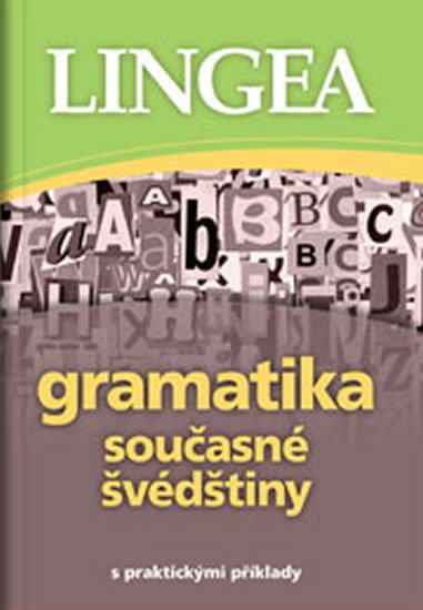 neuveden: Gramatika současné švédštiny s praktickými příklady neuveden: Gramatika současné švédštiny s praktickými příklady