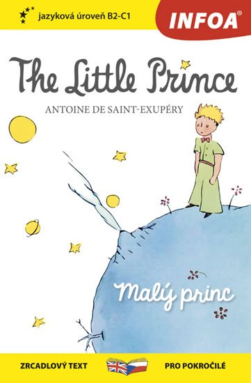 de Saint-Exupéry Antoine: Malý princ / The Little Prince - Zrcadlová četba (B2-C1) de Saint-Exupéry Antoine: Malý princ / The Little Prince - Zrcadlová četba (B2-C1)