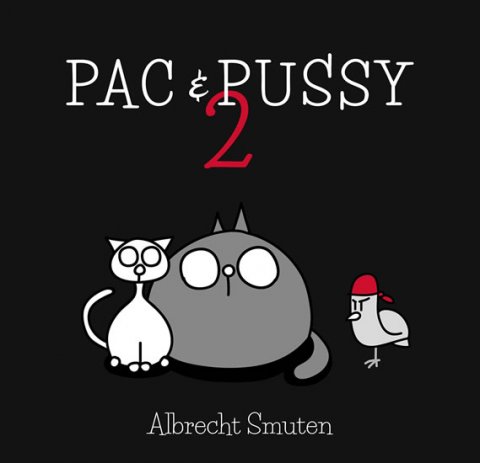 Smuten Albrecht: Pac & Pussy 2 Smuten Albrecht: Pac & Pussy 2