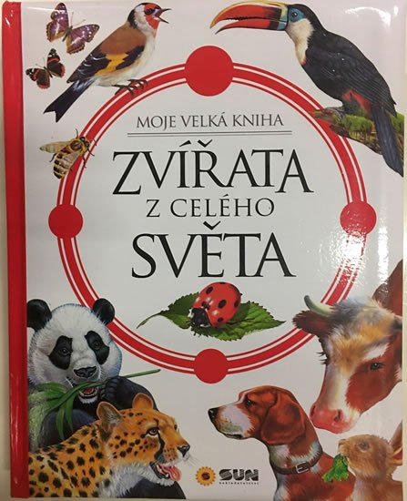 neuveden: Zvířata z celého světa - Moje velká kniha neuveden: Zvířata z celého světa - Moje velká kniha