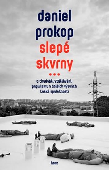 Prokop Daniel: Slepé skvrny - O chudobě, vzdělávání, populismu a dalších výzvách české spo