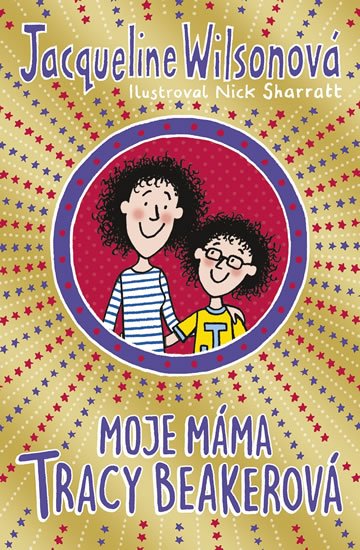 Wilsonová Jacqueline: Moje máma Tracy Beakerová Wilsonová Jacqueline: Moje máma Tracy Beakerová