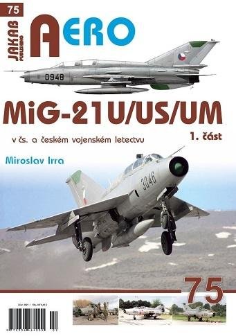 Irra Miroslav: MiG-21U/US/UM v čs. a českém vojenském letectvu 1. část