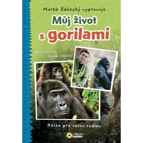 Ždánský Marek: Můj život s gorilami - Marek Ždánský vypravuje