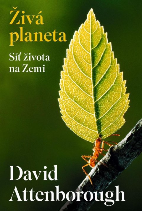 Attenborough David: Živá planeta - Síť života na Zemi Attenborough David: Živá planeta - Síť života na Zemi