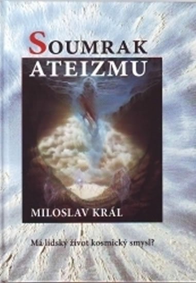 Král Miloslav: Soumrak ateizmu
