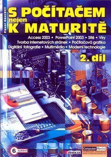 Navrátil Pavel: S počítačem nejen k maturitě - 2. díl