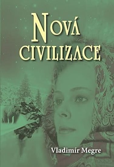 Megre Vladimír: Nová civilizace 8/1 (Anastasia 8/1)