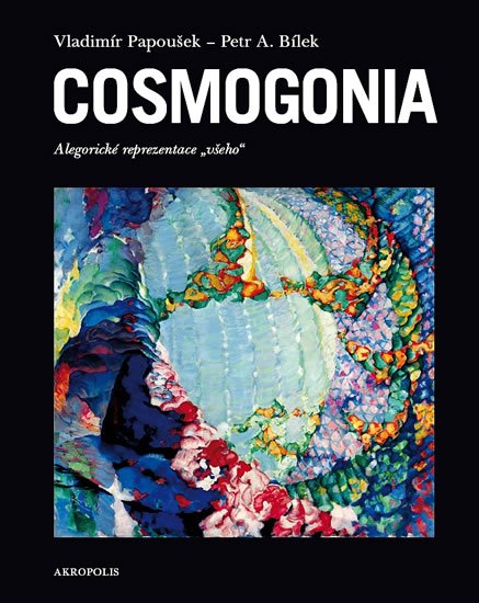 Papoušek Vladimír: Cosmogonia - Alegorické reprezentace všeho