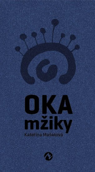 Mašatová Kateřina: Oka mžiky Mašatová Kateřina: Oka mžiky