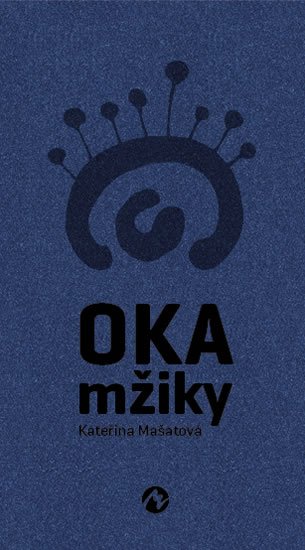 Mašatová Kateřina: Oka mžiky