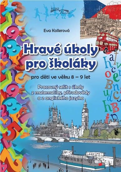 Kollerová Eva: Hravé úkoly pro školáky 8-9 let (Matematika, Přírodověda, AJ)